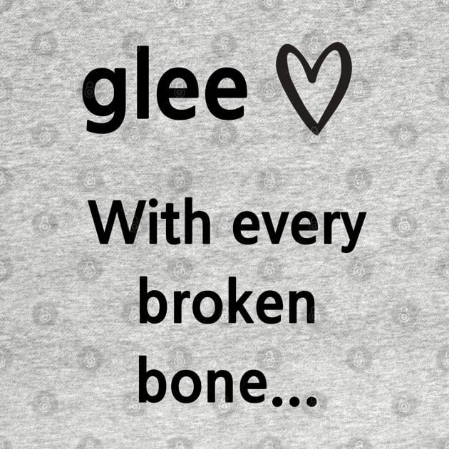 Glee/Broken Bone by Said with wit